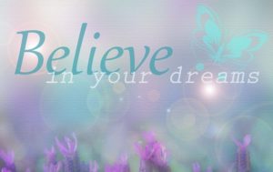 believe in your dreams (2)